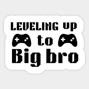 leveling  up to  big bro Sticker